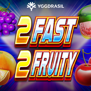 2 Fast 2 Fruity